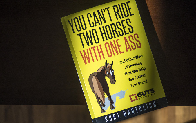 brand, branding, brand conservancy, brand vigilance, Kurt Bartolich, You Can't Ride Two Horses with One Ass